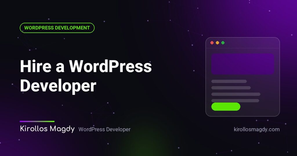 Hire a WordPress Developer: 9 Things to Check Before You Sign